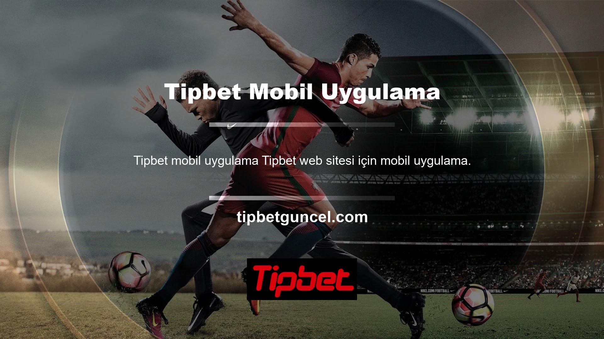 Tipbet web sitesi için Mobil Uygulama Tipbet mobil programını tamamen ücretsiz olarak indirebilirsiniz